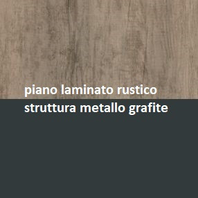 struttura metallo grafite_piano laminato rustico
